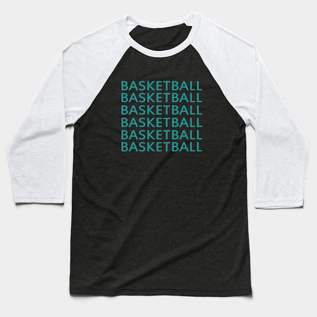 Basketball Basketball Basketball Baseball T-Shirt by GameOn Gear